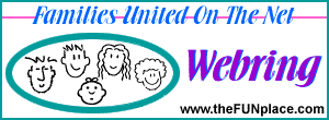 Visit Famlies United onthe Net - The F.U.N. Place!